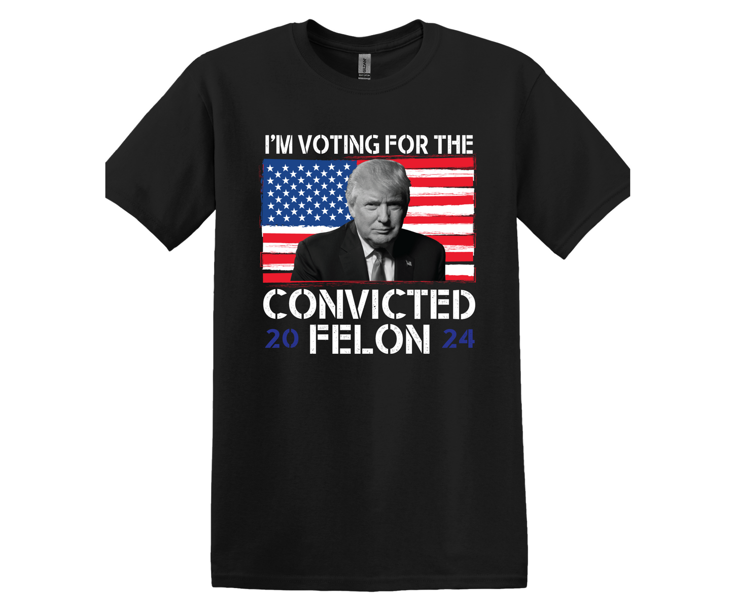 I'M VOTING FOR THE CONVICTED FELON