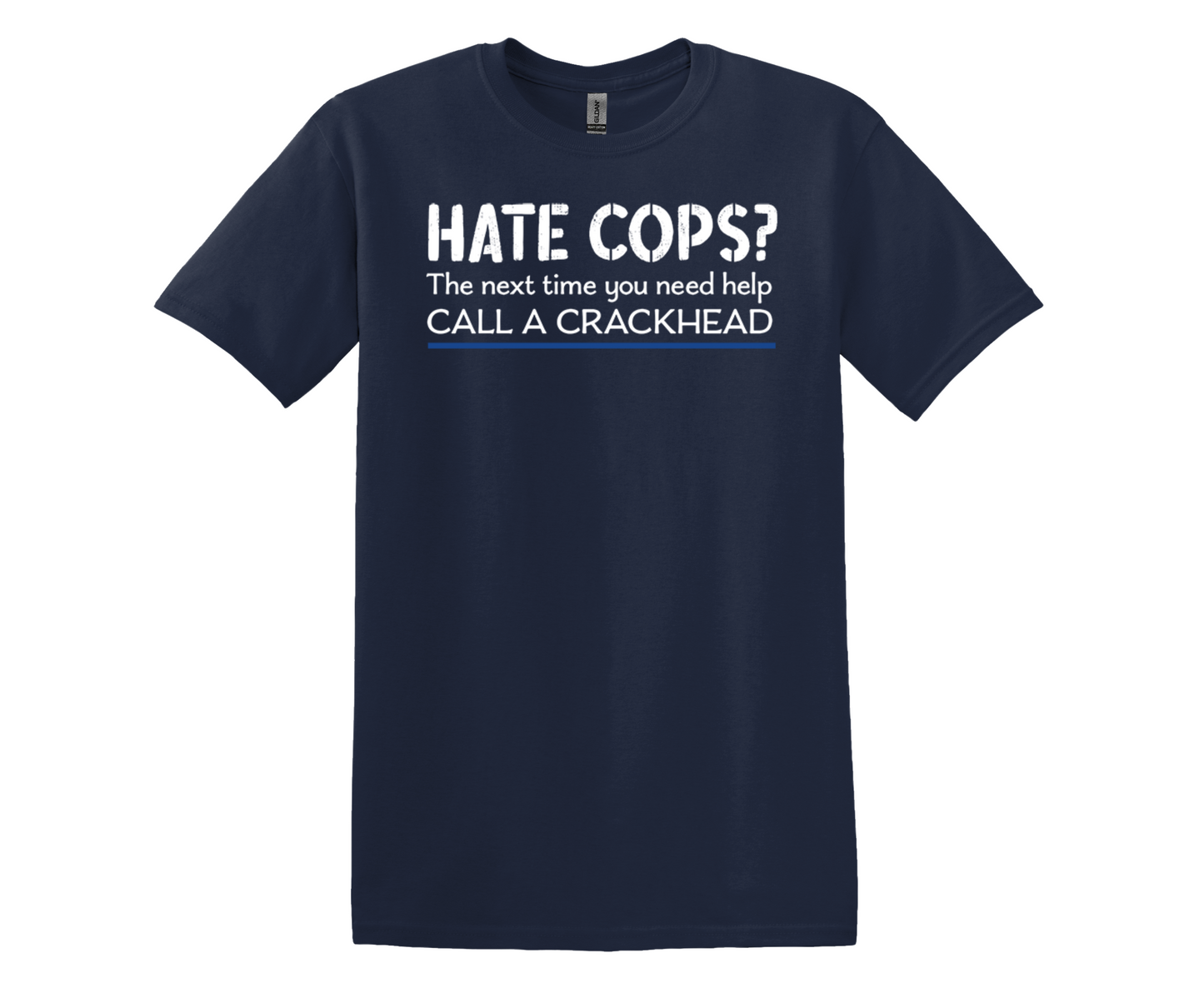 HATE COPS CALL A CRACKHEAD