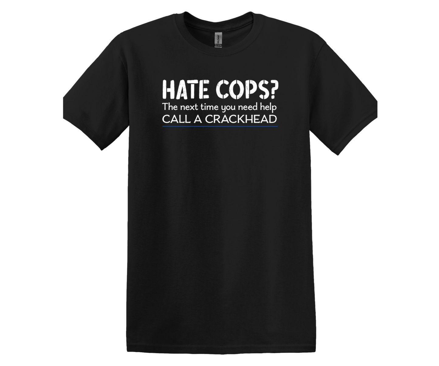 HATE COPS CALL A CRACKHEAD