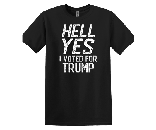 HELL YES I VOTED FOR TRUMP