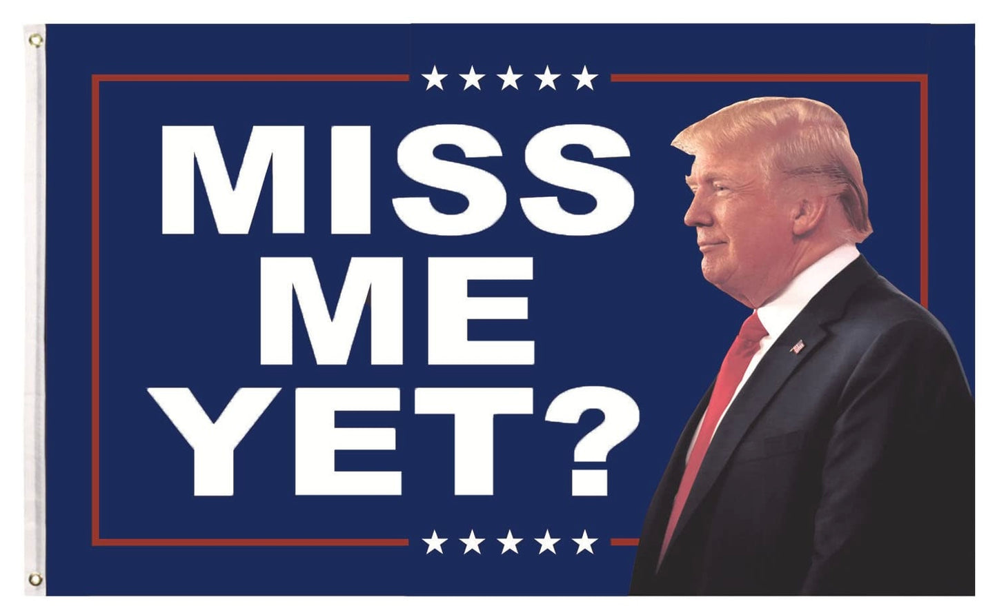 MISS ME YET? FLAG